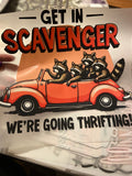 Quick Ship Get In Scavenger We're Going Thrifting T-shirt
