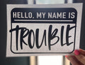 Quick Ship Hello Trouble Youth T-shirt
