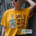 Don’t Mess With A Mama T-shirt