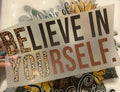 Quick Ship Believe In Yourself T-shirt