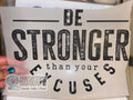Quick Ship Be Stronger T-shirt