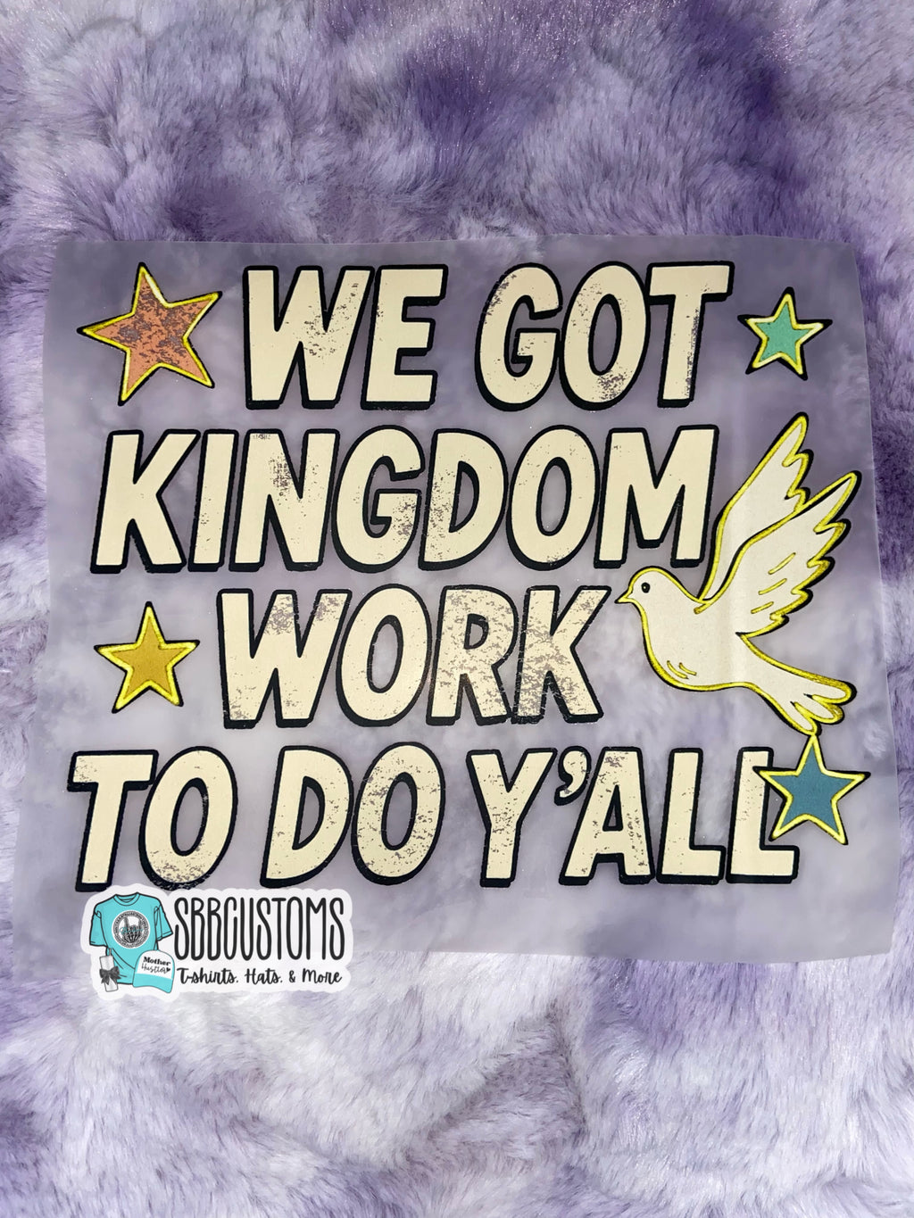 Quick Ship We Got Kingdom Work To Do T-shirt