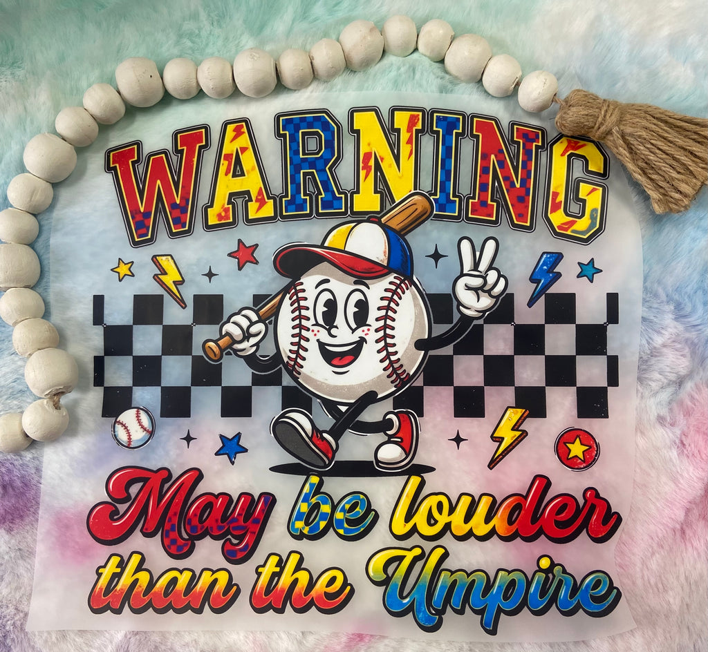 Quick Ship Warning Louder Than The Umpire T-shirt