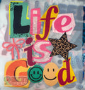Quick Ship Life Is Good T-shirt