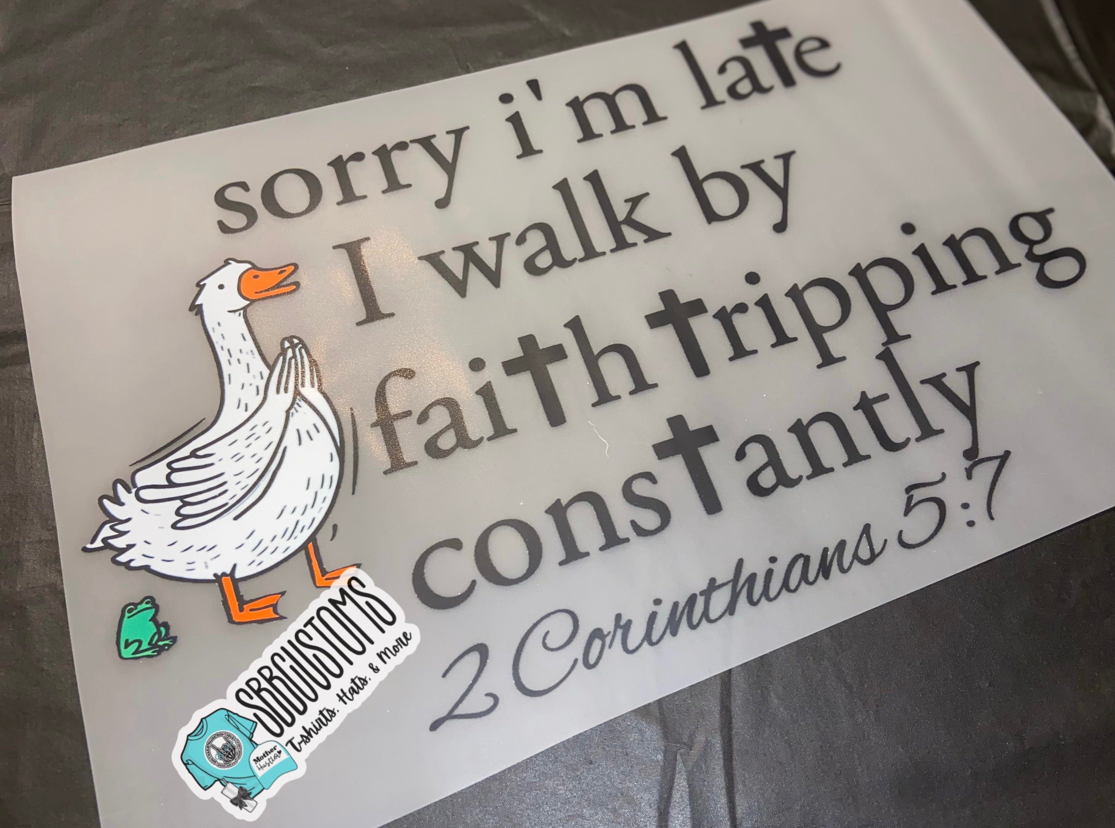 Quick Ship Sorry I'm Late I Walk By Faith T-shirt