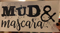 Quick Ship Mud & Mascara T-shirt