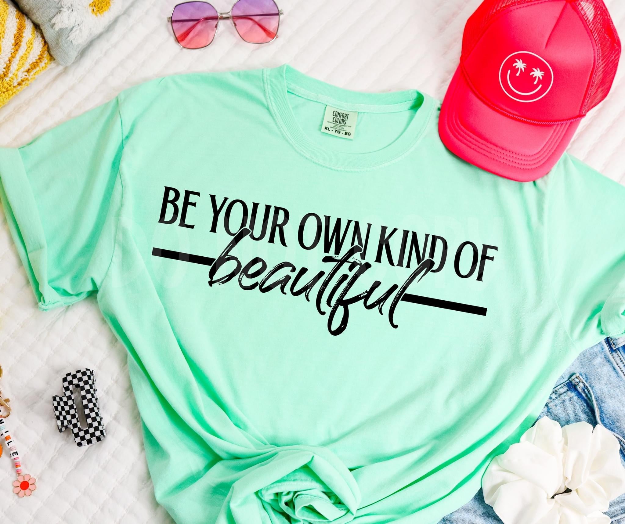 Be Your Kind Of Beautiful T-shirt