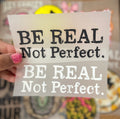 Be Real Not Perfect DTF Trucker Hat Patch Only
