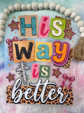 Quick Ship His Way Is Better T-shirt