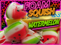 Foam Watermelon Squishy PREORDER ETA LATE JUNE-EARLY JULY