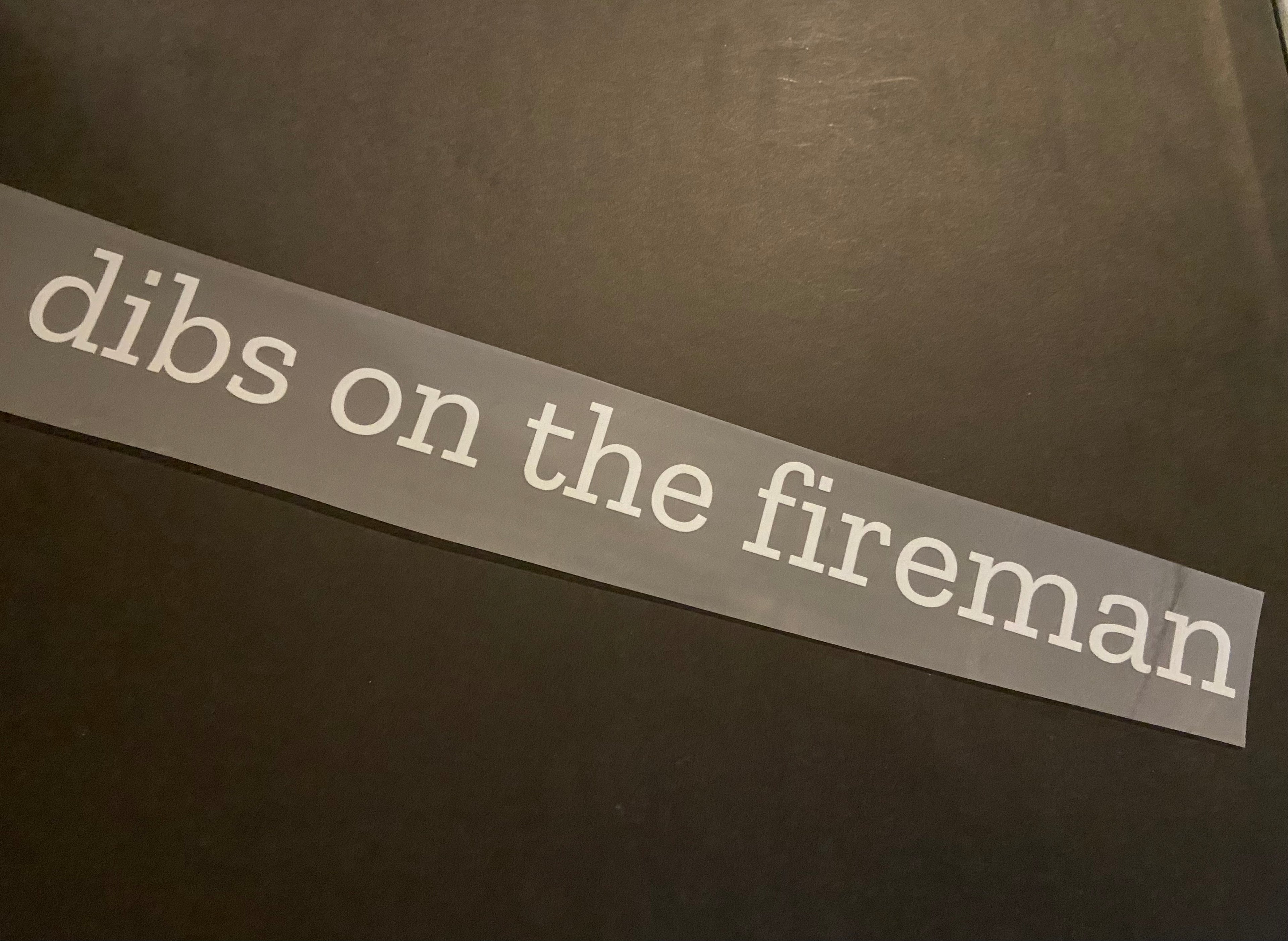 Quick Ship Dibs On The Fireman T-shirt