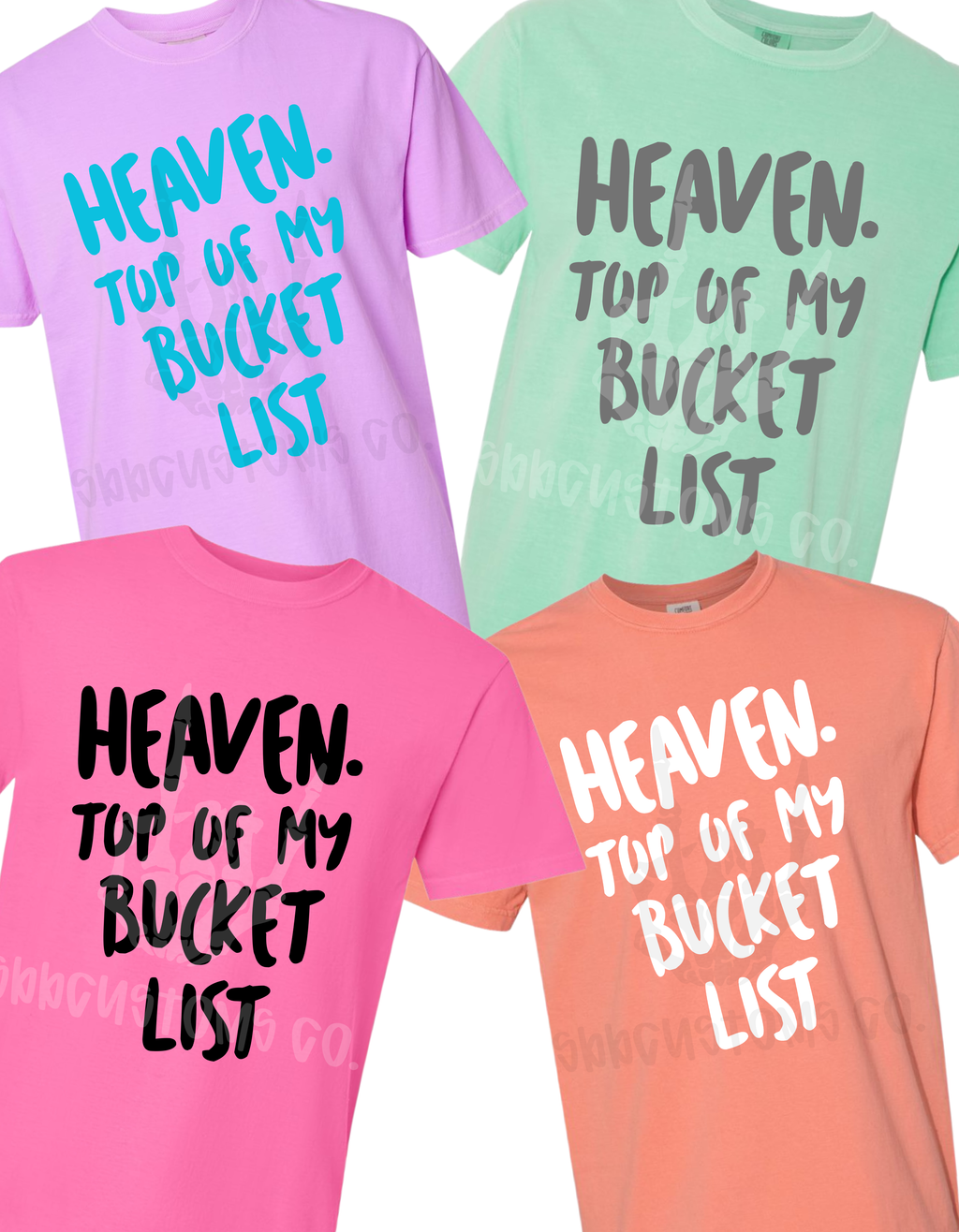 Comfort Color Heaven. Top Of My Bucket List Adult Top