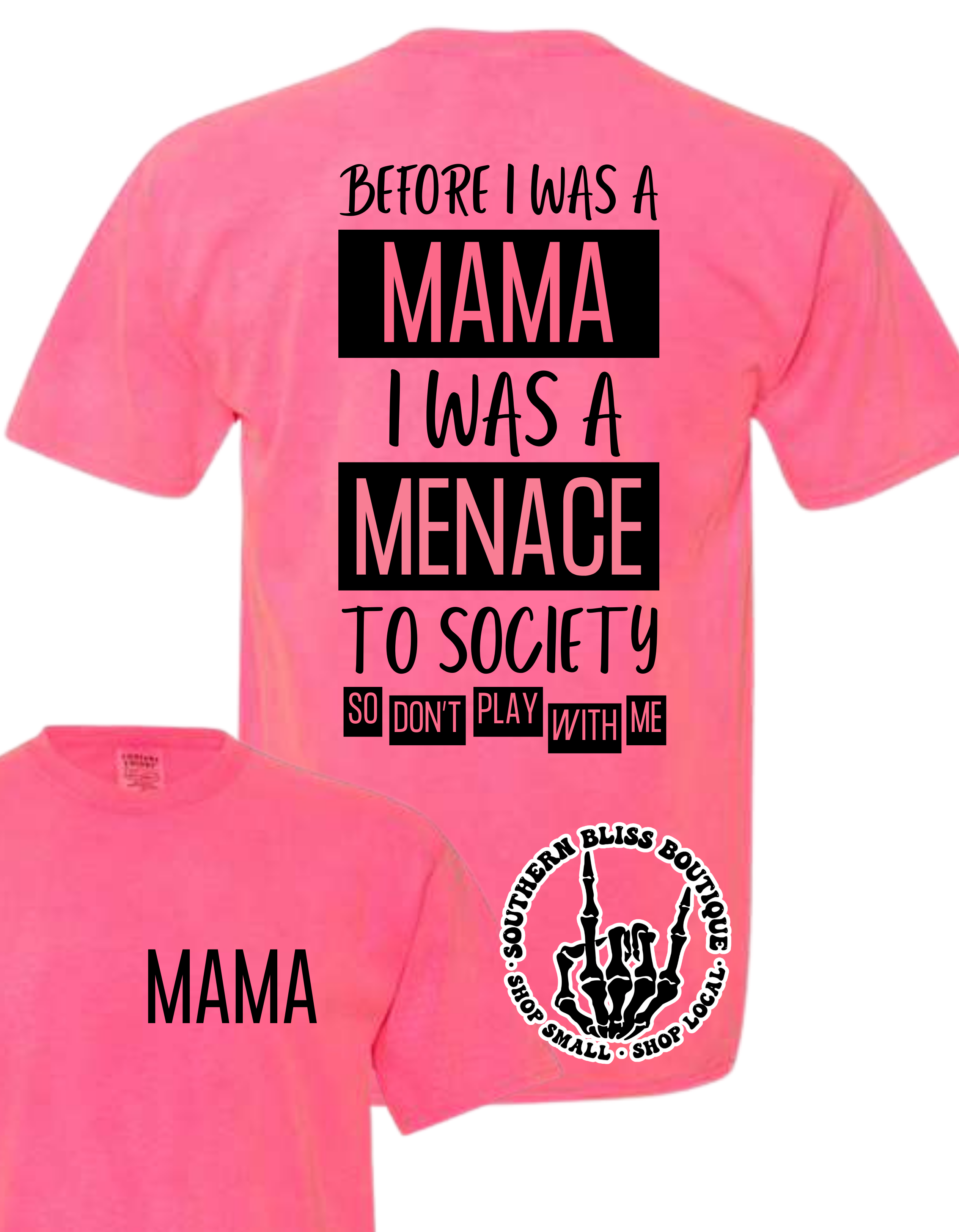 Before I Was A Mama I Was A Menace So Don't Play With Me T-Shirt