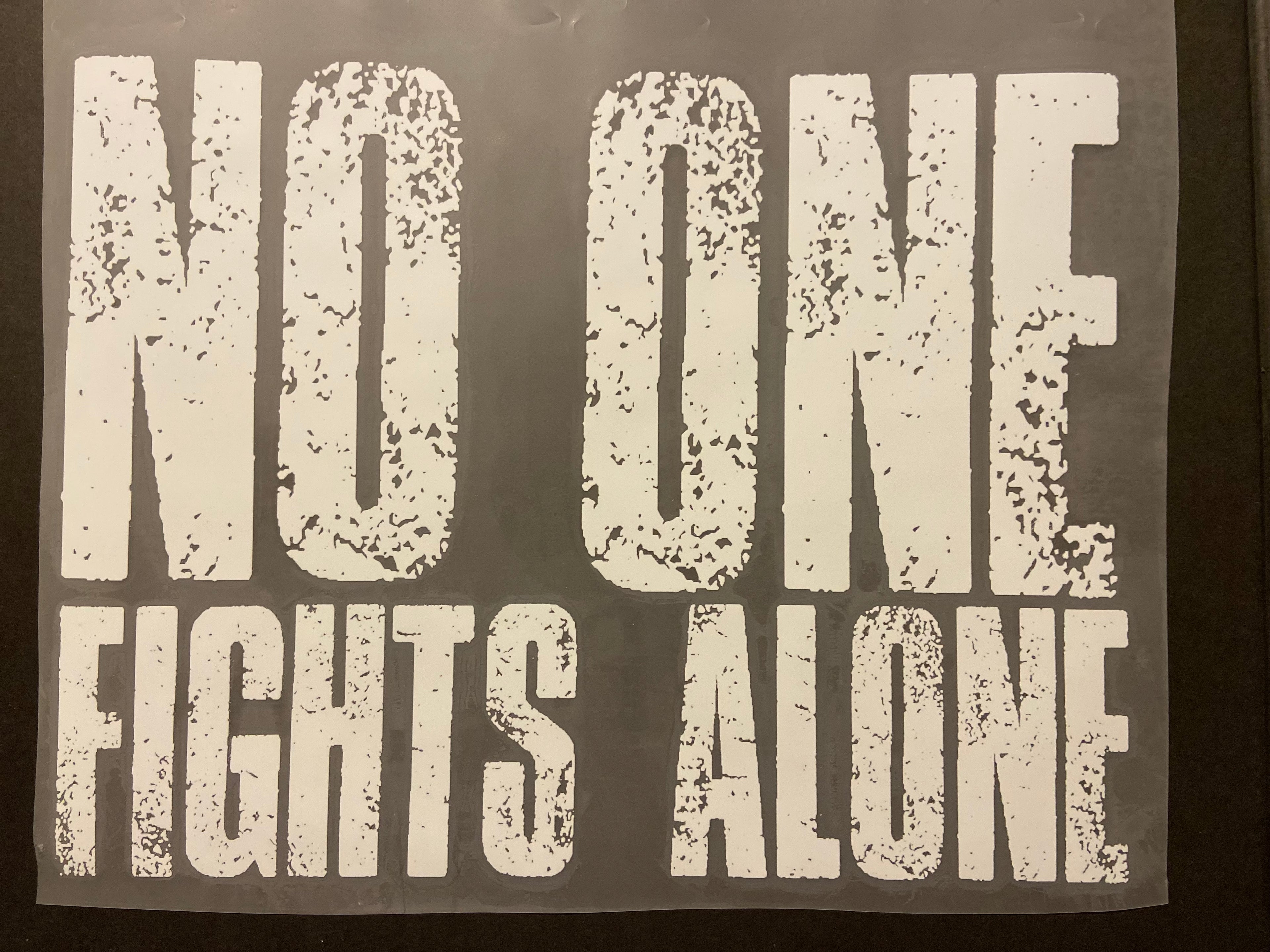 Quick Ship Noone Fights Alone  T-shirt