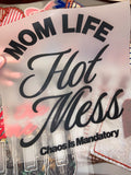 Quick Ship Mom Life Hot Mess T-shirt
