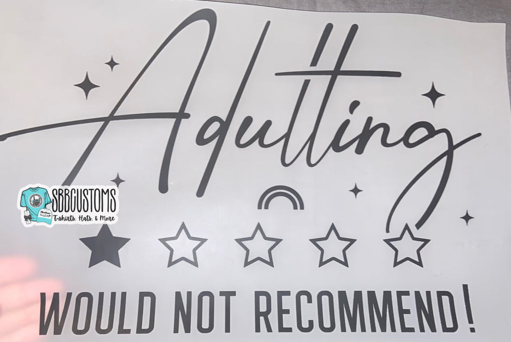 Quick Ship Adulting Would Not Recommend T-shirt